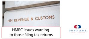 Dunhams News Updates - HMRC issues warning to those Filing Tax Returns