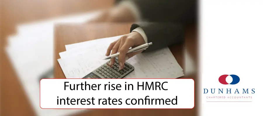 Further rise in HMRC interest rates confirmed Dunhams News Blog