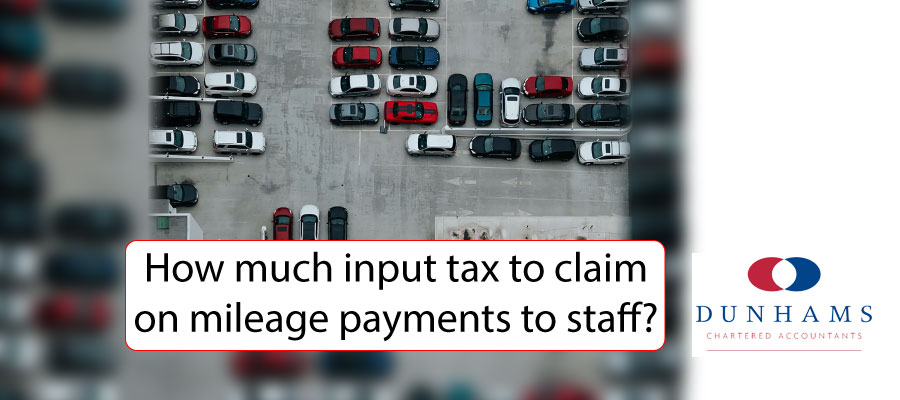 How much input tax to claim on mileage payments to staff? - Dunhams News Blogs
