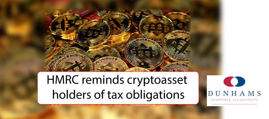 HMRC reminds cryptoasset holders of tax obligations - Dunhams News Blogs