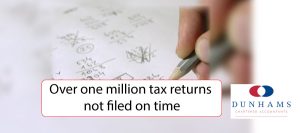 Over one million tax returns not filed on time - Dunhams News Blogs