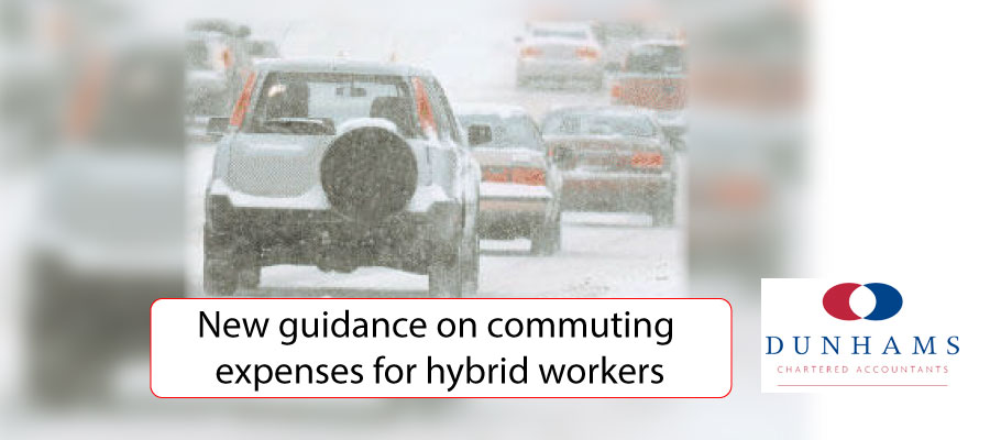 New guidance on commuting expenses for hybrid workers - Dunhams News Blogs