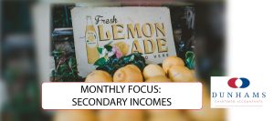 MONTHLY FOCUS: SECONDARY INCOMES - Dunhams News Blogs