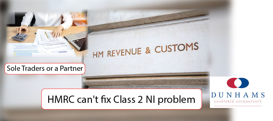 HMRC can't fix Class 2 NI problem - Small Busniness Accounting News from Dunhams News Blogs