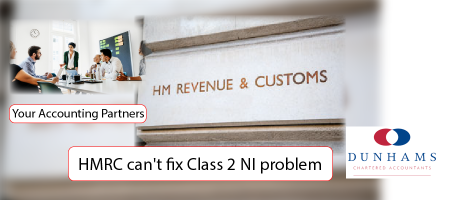 HMRC can't fix Class 2 NI problem - Enterprise Busniness Accounting News from Dunhams News Blogs