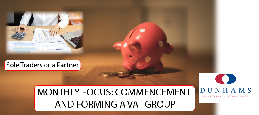 MONTHLY FOCUS: COMMENCEMENT AND FORMING A VAT GROUP - Dunhams News Blogs