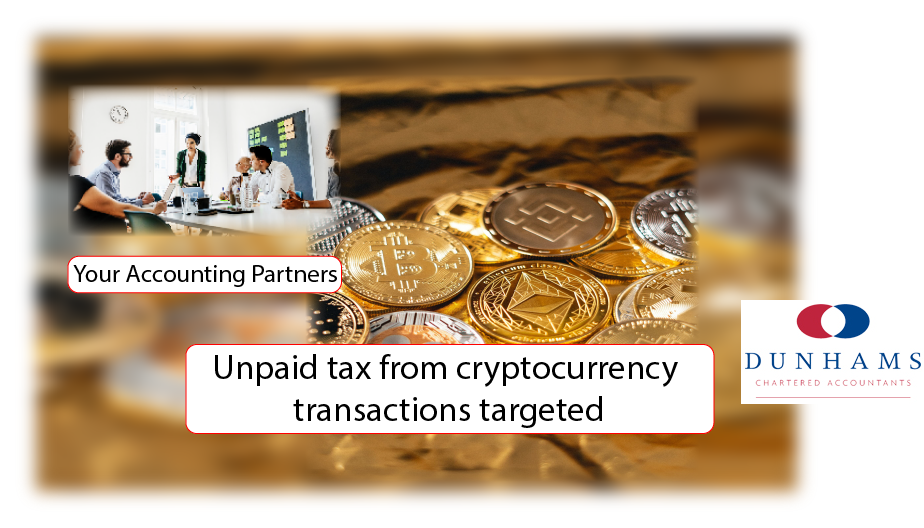 Big Business Interest in Unpaid tax from cryptocurrency transactions targeted - Dunhams News Blogs