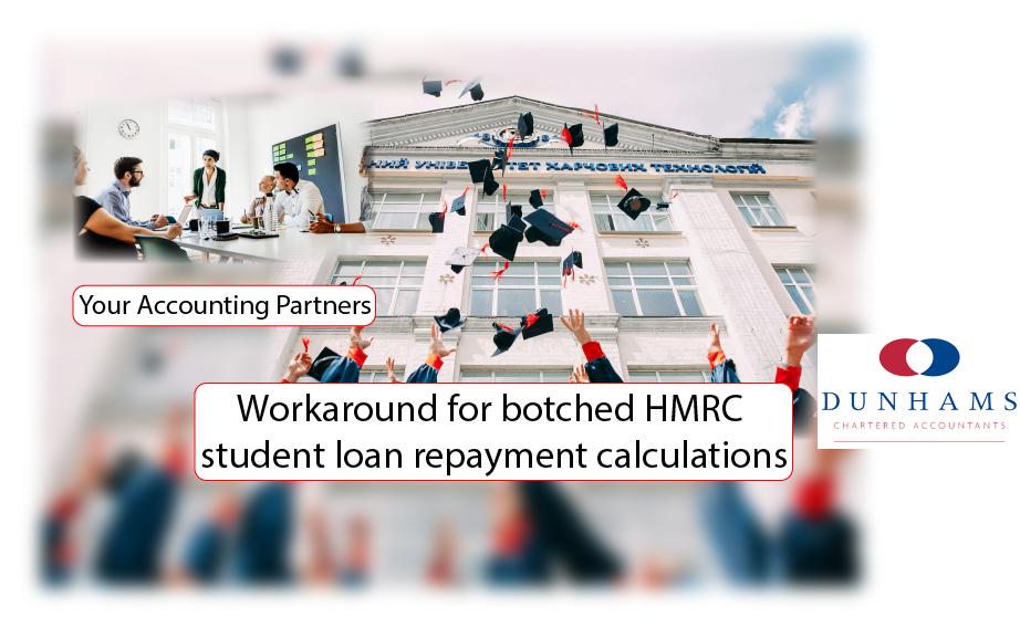 Workaround for botched HMRC student loan repayment calculations - Dunhams News Blogs