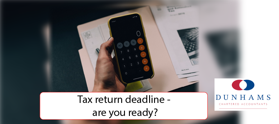 Manchester Accountants - Tax return deadline - are you ready? - Dunhams News Blogs