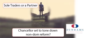 Chancellor set to tone down non-dom reform? - Dunhams News Blogs -