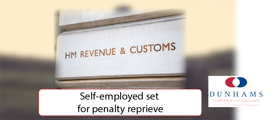 Manchester Accountants - Self-employed set for penalty reprieve -Dunhams News Blogs