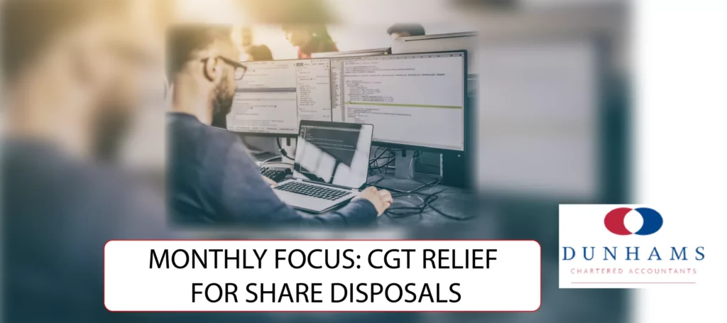 Manchester Accountants Dunhams - MONTHLY FOCUS: CGT RELIEF FOR SHARE DISPOSALS