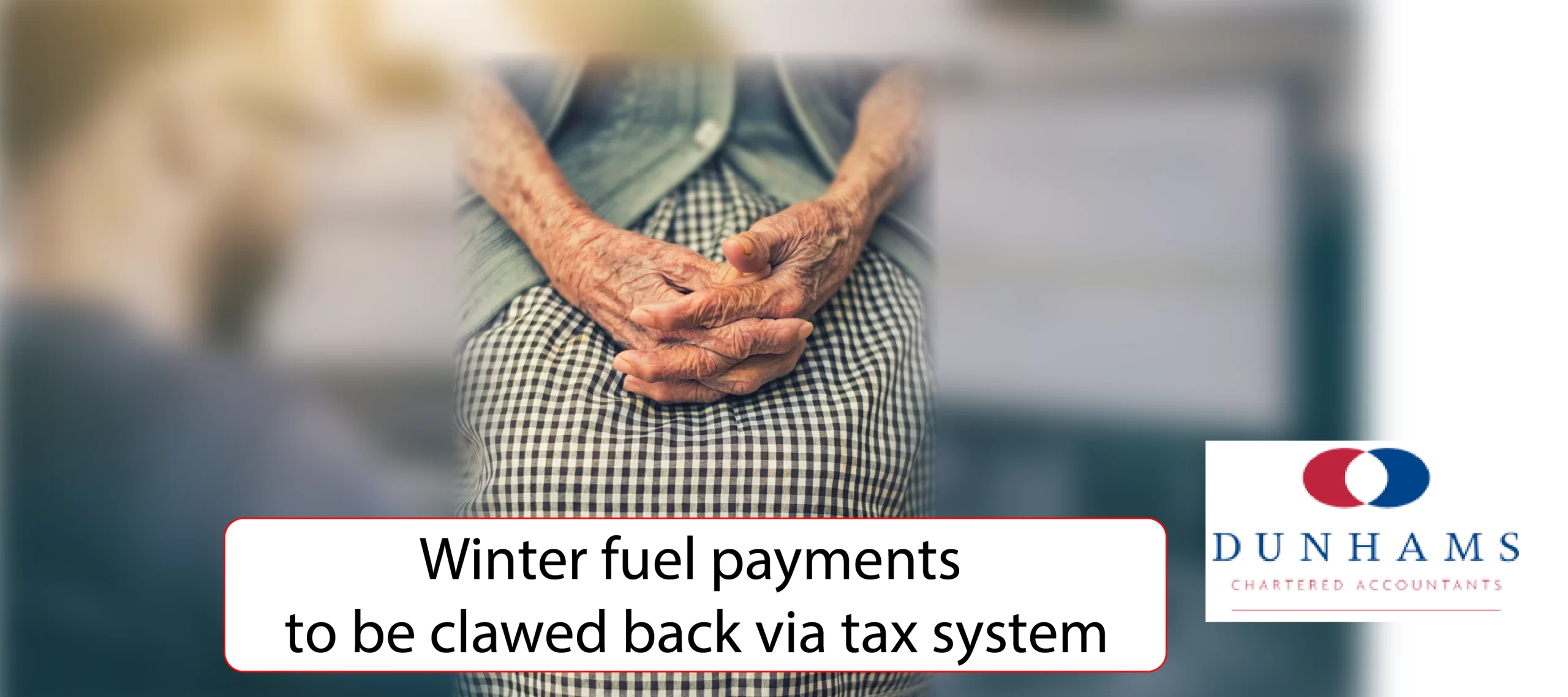 Winter fuel payments to be clawed back via tax system