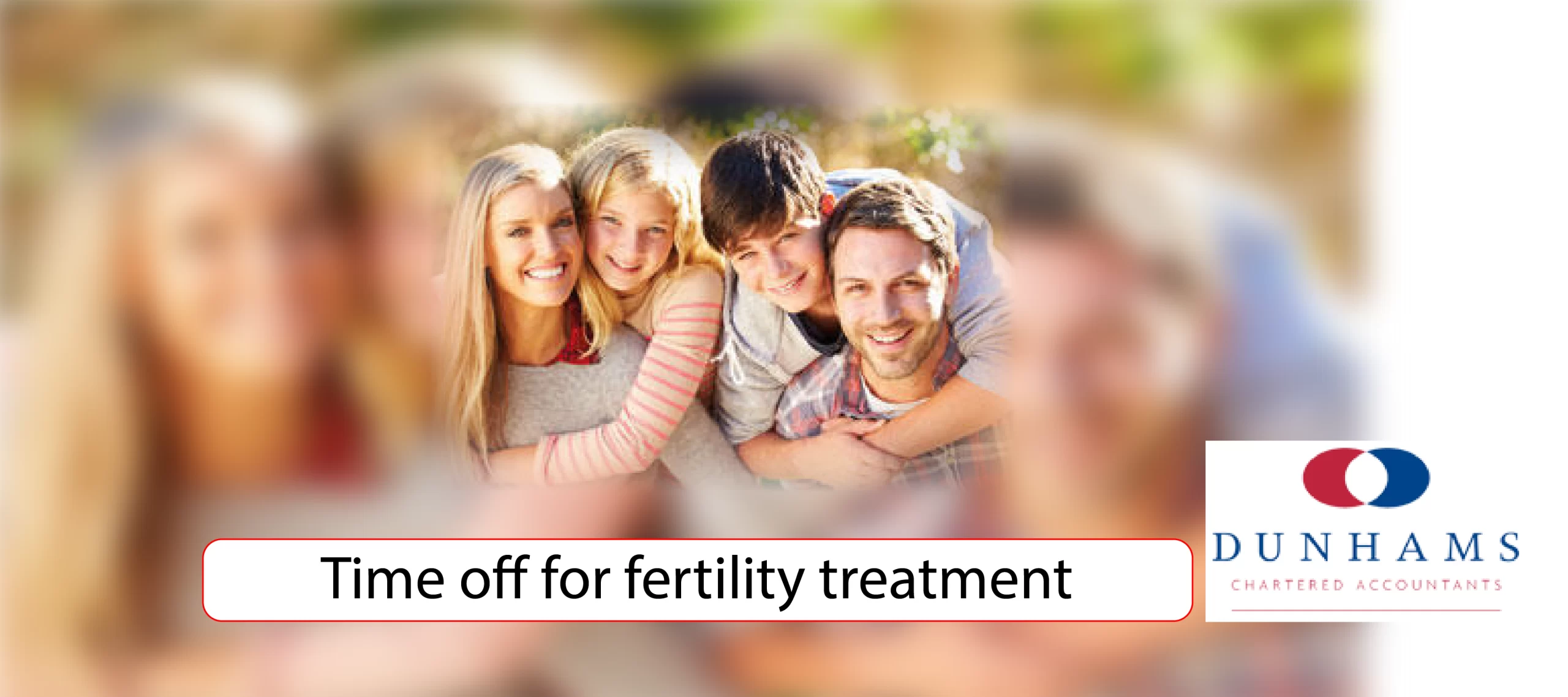 Manchester Accountants Dunhams - Time off for fertility treatment?