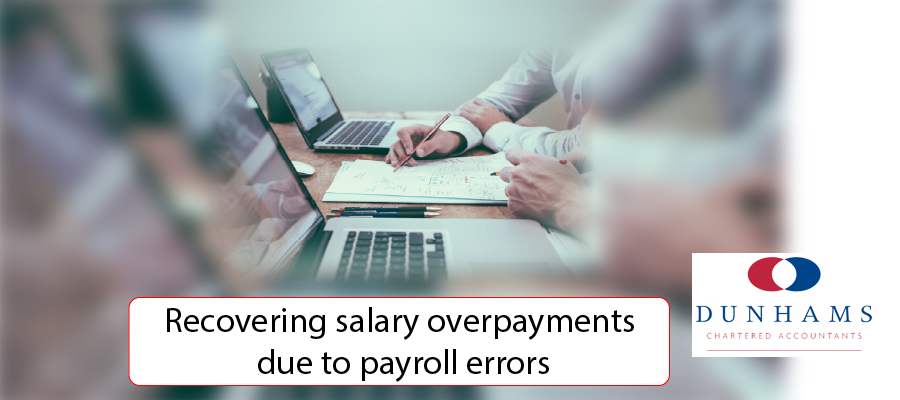 Manchester Accountants Dunhams - Recovering salary overpayments due to payroll errors