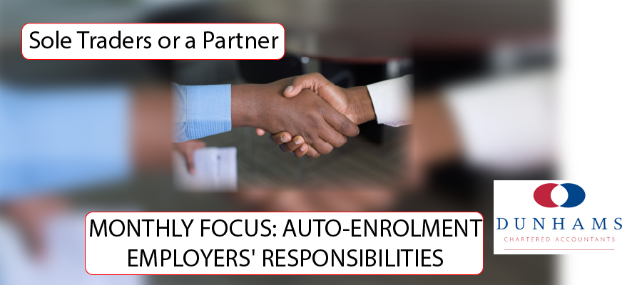 Dunhams - MONTHLY FOCUS: AUTO-ENROLMENT - EMPLOYERS' RESPONSIBILITIES