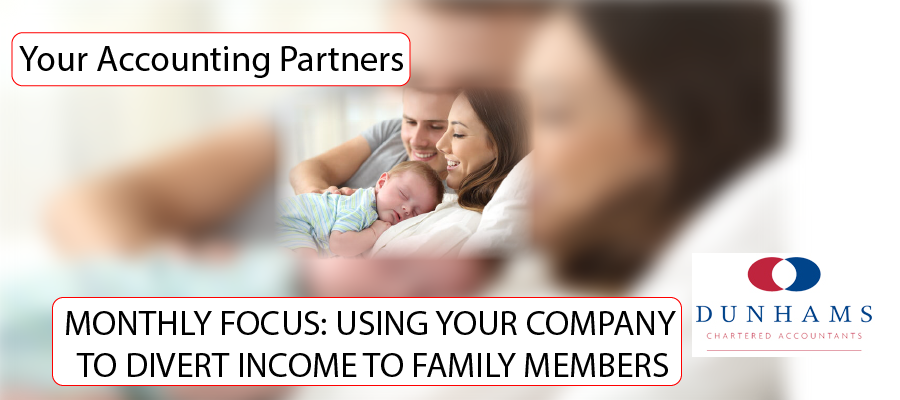 Dunhams News Blogs - USING YOUR COMPANY TO DIVERT INCOME TO FAMILY MEMBERS