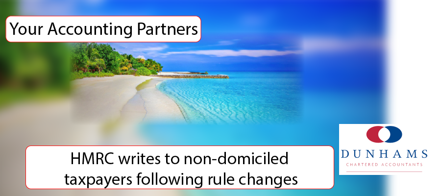 HMRC writes to non-domiciled taxpayers following rule changes