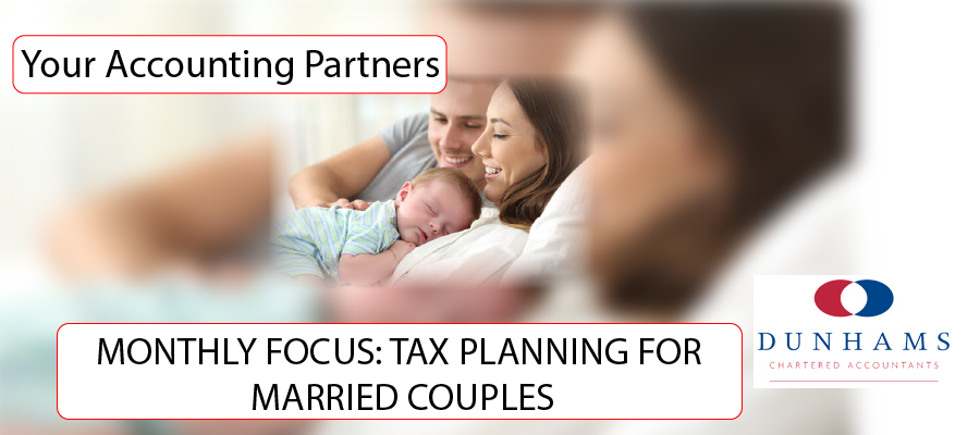 MONTHLY FOCUS: TAX PLANNING FOR MARRIED COUPLES (NON BUSINESS INCOME)