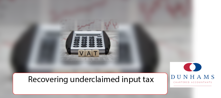 Dunhams Manchester Accountants - Recovering underclaimed input tax