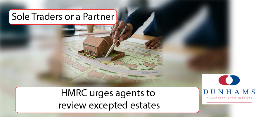 Accountants Dunhams - HMRC urges agents to review excepted estates