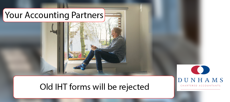 Manchester Accountants - Old IHT forms will be rejected