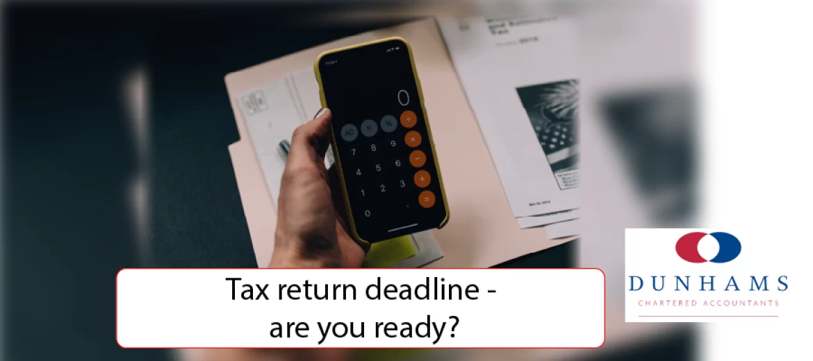 Tax return deadline – are you ready?