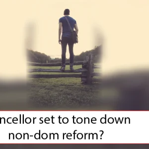 Chancellor set to tone down non-dom reform?