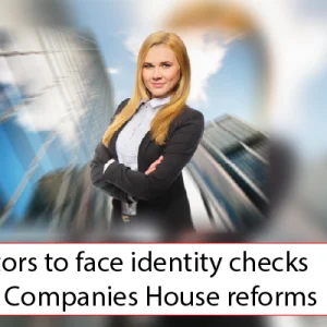 Manchester Accountant Dunhams - Directors to face identity checks under Companies House reforms