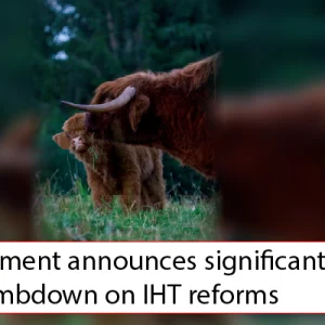 Manchester Accountants Dunhams - Government announces significant climbdown on IHT reforms