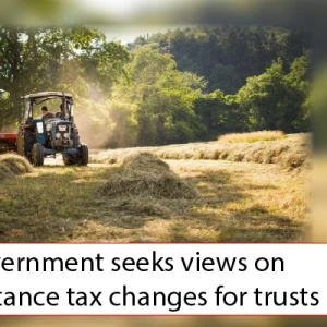 Government seeks views on inheritance tax changes for trusts