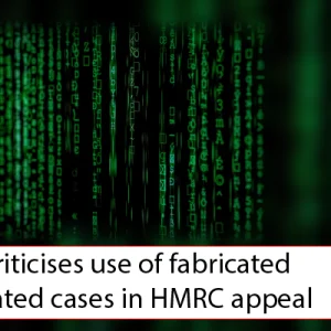 Manchester Accountants Dunhams - Judge criticises use of fabricated AI-generated cases in HMRC appeal