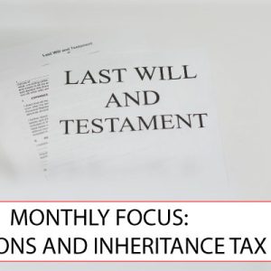 MONTHLY FOCUS: PENSIONS AND INHERITANCE TAX