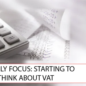 DUNHAMS Manchester Accountants - MONTHLY FOCUS: STARTING TO THINK ABOUT VAT