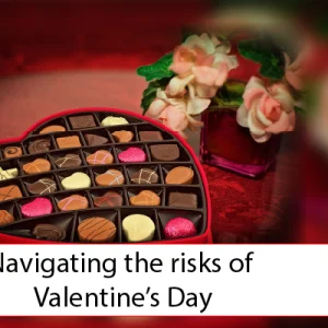 Navigating the risks of Valentine’s Day
