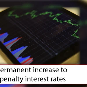 Permanent increase to penalty interest rates