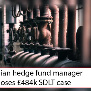 Russian hedge fund manager loses £484k SDLT case.